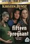 Fifteen and Pregnant