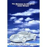 the distance to the moon a road trip into the american dream