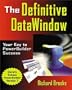 The Definitive DataWindow: Your Key to  PowerBuilder Success