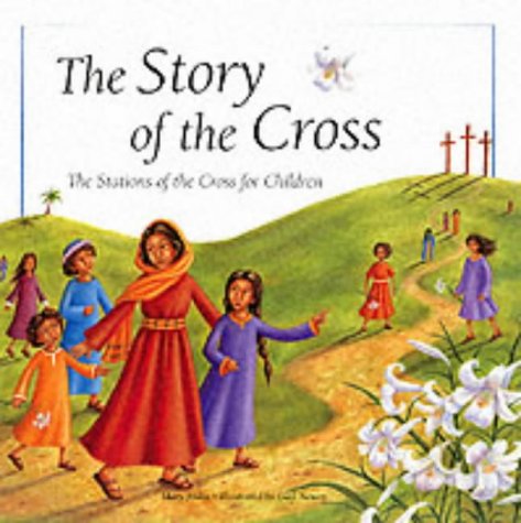 The Story of the Cross: The Stations of the Cross for Children