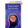 Rationalist Spirituality: An Exploration of the Meaning of Life and Existence Informed by Logic and Science