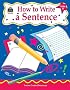 How to Write a Sentence, Grades 3-5