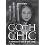 Goth Chic: A Connoisseur's Guide To Dark Culture