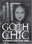 Goth Chic: A Connoisseur's Guide To Dark Culture