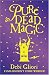 Pure Dead Magic