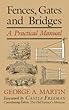 Fences, Gates And Bridges: A Practical Manual