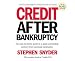 Credit After Bankruptcy: The easy-to-follow guide to a quick and lasting recovery from personal bankruptcy