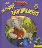 Ca trompe énormement