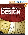 Presentation Zen Design: Simple Design Principles and Techniques to Enhance Your Presentations (Voices That Matter)