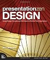 Presentation Zen Design: Simple Design Principles and Techniques to Enhance Your Presentations (Voices That Matter)