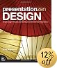 Presentation Zen Design: Simple Design Principles and Techniques to Enhance Your Presentations (Voices That Matter)