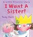 I Want a Sister! (Little Princess)