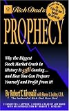 Rich Dad's Prophecy: Why the Biggest Stock Market Crash in History is Coming...and How to Profit from It!