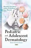 Pediatric and adolescent dermatology : some current issues