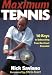 Maximum Tennis:10 Keys to Unleashing Your On-Court Potential