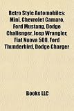 Retro Style Automobiles: Mini, Chevrolet Camaro, Ford Mustang, Dodge Challenger, Jeep Wrangler, Fiat Nuova 500, Ford Thunderbird, Dodge Charger