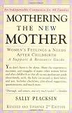 Mothering the New Mother: Womens Feelings & Needs After Childbirth: A Support and Resource Guide (Edition Second Edition) by Placksin, Sally [Paperback(2000£©]