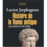 Histoire de la Rome antique : Les armes et les motspar Lucien Jerphagnon
