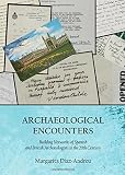 Archaeological encounters : building networks of Spanish and British archaeologists in the 20th century