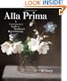 Alla Prima: A Contemporary Guide to Traditional Direct Painting