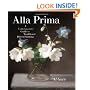 Alla Prima: A Contemporary Guide to Traditional Direct Painting