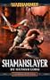 Shamanslayer (Gotrek & Felix Novels)
