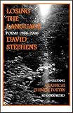 Losing the language : poems, 1966-2006 : including classical Chinese poetry from the Zhou dynasty (1122-256 BC) to the Song dynasty (969-1279 AD), Re-interpreted