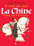 Il �tait une fois la Chine 4500 ans d...