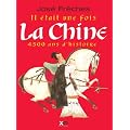 Il �tait une fois La Chine : 4500 Ans d'histoire