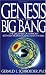 Genesis and the Big Bang: The Discovery Of Harmony Between Modern Science And The Bible by Gerald Schroeder