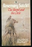 The sword and the circle : King Arthur and the knights of the Round Table
