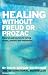 Healing without Freud or Prozac: Natural Approaches to Curing Stress, Anxiety and Depression without Drugs and without Psychoanalysis