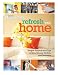 Refresh Your Home: 500 Simple Projects and Tips to Save Money, Update, and Renovate