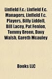 Produkt-Bild: Linfield F.C.: Linfield F.C. Managers, Linfield F.C. Players, Billy Liddell, Bill Lacey, Pat Fenlon, Tommy Breen, Davy Walsh, Gareth