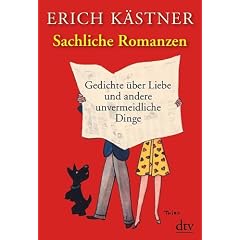 Sachliche Romanzen: Gedichte �ber Liebe und andere unvermeidliche Dinge