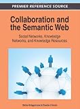 Collaboration and the Semantic Web : social networks, knowledge networks and knowledge resources
