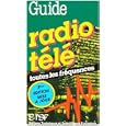 Guide radio t�l�: Toutes les fr�quences de radios libres et de service public