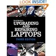 Upgrading and Repairing Laptops (3rd Edition)