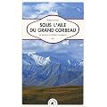 Sous l'aile du Grand Corbeau - De Seattle au d�troit de B�ring