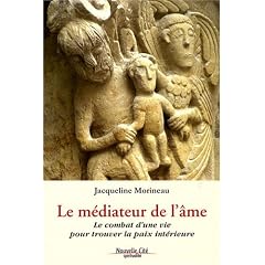 Le m�diateur de l'�me : Le combat d'une vie pour trouver la paix int�rieure