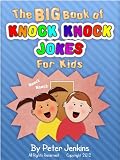 The BIG Book of Knock Knock Jokes for Kids: The Funniest Knock Knock Jokes You Have Ever Heard (The BIG Book Series)