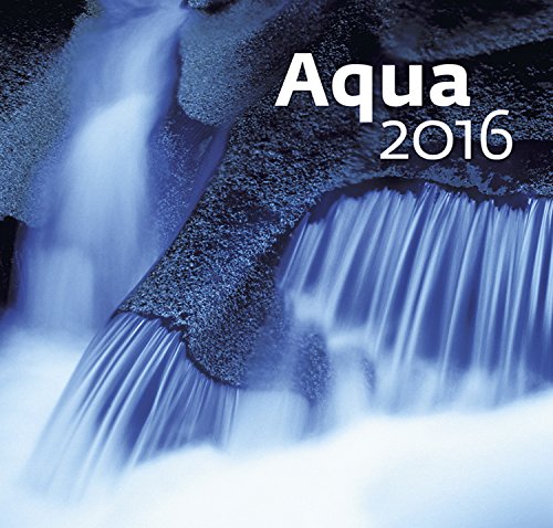 Aqua Wall Calendar 2016 - Water Calendar - Poster Calendar - Nature Photography Calendar By Helma