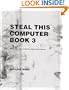 Steal This Computer Book 3: What They Won't Tell You about the Internet