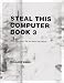 Steal This Computer Book 3: What They Won't Tell You About the Internet