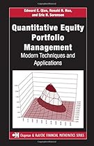 Quantitative Equity Portfolio Management: Modern Techniques and Applications (Chapman and Hall/CRC Financial Mathematics Series) Quantitative Equity Portfolio Management: Modern Techniques and Applications (Chapman and Hall/CRC Financial Mathematics Series)