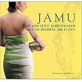 Jamu (The Ancient Indonesian Art of Herbal Healing) (Illustrated) (Paperback)