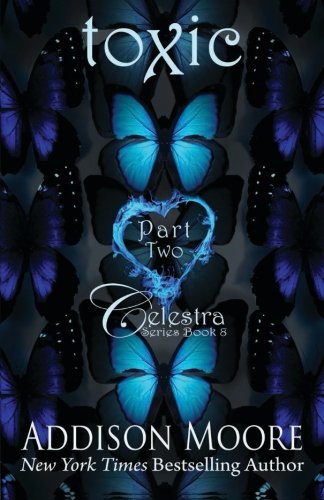 Toxic Part Two (Celestra Series) (Volume 8)