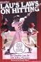 Lau's Laws on Hitting: The Art of Hitting .400 for the Next Generation; Follow Lau's Laws and Improve Your Hitting!