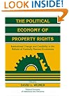 The Political Economy of Property Rights: Institutional Change and Credibility in the Reform of Centrally Planned Economies (Political Economy of Institutions and Decisions)