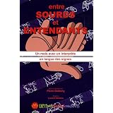 Entre sourds et entendants : Un mois avec un interpr�te en langue des signespar Laurent Verlaine